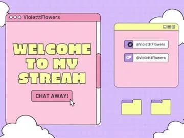 Freechat violetttflowers on Chaturbate